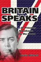 Británie mluví - J. B. Priestley se pustil do nacistické válečné mašinérie - Britain Speaks - J.B. Priestley Takes On The Nazi War Machine