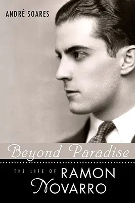 Za hranice ráje: Život Ramona Novarra - Beyond Paradise: The Life of Ramon Novarro