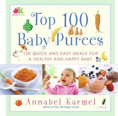 100 nejlepších dětských pyré: 100 nejlepších dětských pyré - Top 100 Baby Purees: Top 100 Baby Purees