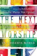 Příští uctívání: Oslava Boha v rozmanitém světě - The Next Worship: Glorifying God in a Diverse World