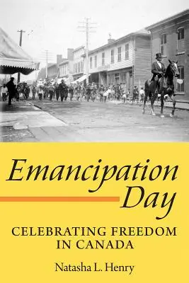 Den emancipace: Oslava svobody v Kanadě - Emancipation Day: Celebrating Freedom in Canada
