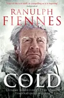 Zima - Extrémní dobrodružství při nejnižších teplotách na Zemi - Cold - Extreme Adventures at the Lowest Temperatures on Earth