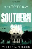 Jižní syn: Sága o Doku Hollidayovi - Southern Son: The Saga of Doc Holliday