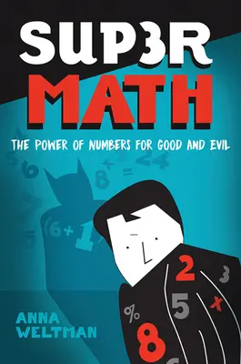 Supermatka: Síla čísel pro dobro i zlo - Supermath: The Power of Numbers for Good and Evil