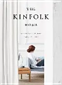 The Kinfolk Home: Interiéry pro pomalé bydlení - The Kinfolk Home: Interiors for Slow Living