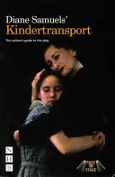 Diane Samuelsová: Kindertransport: Průvodce autorky hrou - Diane Samuels' Kindertransport: The Author's Guide to the Play