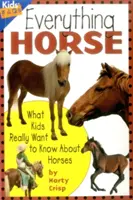 Everything Horse: Co děti opravdu chtějí vědět o koních - Everything Horse: What Kids Really Want to Know about Horses