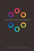 Šest smyslů režiséra: Inovativní přístup k rozvoji vašich filmařských dovedností - The Director's Six Senses: An Innovative Approach to Developing Your Filmmaking Skills