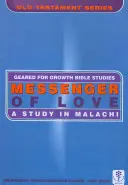 Posel lásky: Studie o Malachiášovi - Messenger of Love: A Study in Malachi