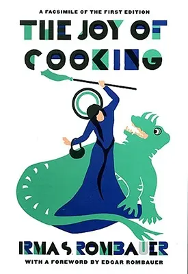 Joy of Cooking 1931 Facsimile Edition: A Facsimile of the First Edition 1931 (Faksimile prvního vydání z roku 1931) - Joy of Cooking 1931 Facsimile Edition: A Facsimile of the First Edition 1931