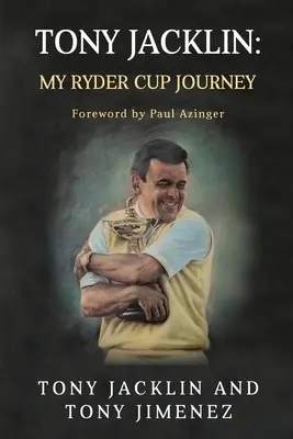 Tony Jacklin: Moje cesta Ryder Cupem - Tony Jacklin: My Ryder Cup Journey