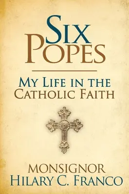 Šest papežů: Syn církve vzpomíná - Six Popes: A Son of the Church Remembers