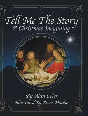 Vyprávěj mi příběh: Vánoční imaginace - Tell Me The Story: A Christmas Imagining
