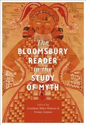 The Bloomsbury Reader in the Study of Myth (Čítanka Bloomsbury o studiu mýtů) - The Bloomsbury Reader in the Study of Myth