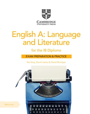 English A: Language and Literature for the Ib Diploma Exam Preparation and Practice with Digital Access (2 Year) (Angličtina A: Jazyk a literatura pro přípravu na maturitní zkoušku s digitálním přístupem) - English A: Language and Literature for the Ib Diploma Exam Preparation and Practice with Digital Access (2 Year)