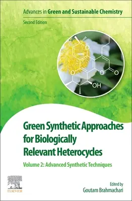 Zelené syntetické přístupy k biologicky významným heterocyklům: Svazek 2: Zelené katalytické systémy a rozpouštědla - Green Synthetic Approaches for Biologically Relevant Heterocycles: Volume 2: Green Catalytic Systems and Solvents