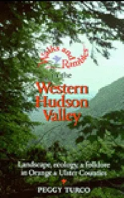 Procházky a toulky v západní části Hudson Valley: Krajina, ekologie a folklór v okresech Orange a Ulster (sborník) - Walks and Rambles in the Western Hudson Valley: Landscape, Ecology, and Folklore in Orange and Ulster Counties