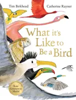 Jaké je to být ptákem - What it's Like to be a Bird