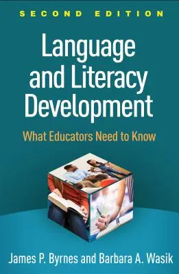 Rozvoj jazyka a gramotnosti, druhé vydání: Co potřebují vědět pedagogové - Language and Literacy Development, Second Edition: What Educators Need to Know