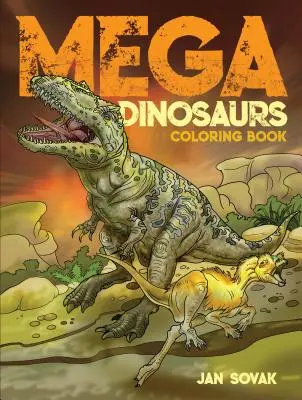 Mega dinosauři Omalovánky - Mega Dinosaurs Coloring Book