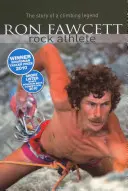 Ron Fawcett - Skalní sportovec - Příběh horolezecké legendy - Ron Fawcett - Rock Athlete - The Story of a Climbing Legend