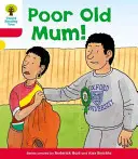 Oxford Reading Tree: Úroveň 4: Další příběhy A: Chudák stará máma - Oxford Reading Tree: Level 4: More Stories A: Poor Old Mum