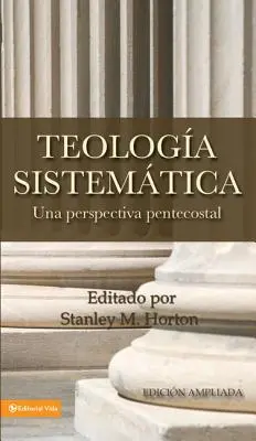 Teologia Sistematica: Una Perspectiva Pentecostal = Systematická teologie - Teologia Sistematica: Una Perspectiva Pentecostal = Systematic Theology