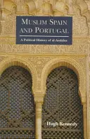 Muslimské Španělsko a Portugalsko: Kennedy: Politické dějiny al-Andalusu - Muslim Spain and Portugal: A Political History of al-Andalus