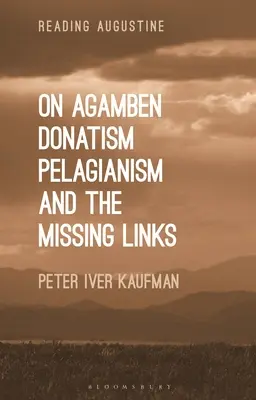 O Agambenovi, donatismu, pelagianismu a chybějících článcích - On Agamben, Donatism, Pelagianism, and the Missing Links