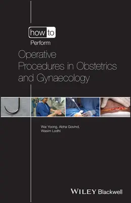 Jak provádět operační výkony v porodnictví a gynekologii - How to Perform Operative Procedures in Obstetrics and Gynaecology
