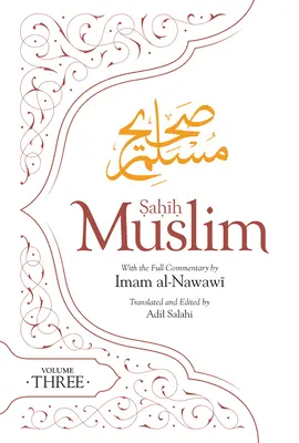Sahíh Muslim (3. díl): S úplným komentářem imáma Nawawiho - Sahih Muslim (Volume 3): With the Full Commentary by Imam Nawawi