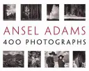 Ansel Adams: Adams: 400 fotografií - Ansel Adams: 400 Photographs