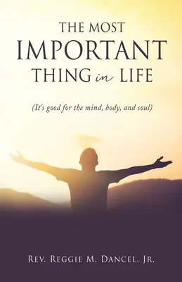 Nejdůležitější věc v životě: (Je to dobré pro mysl, tělo i duši) - The Most Important Thing in Life: (It's good for the mind, body, and soul)