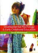 Vývojová psychologie a předškolní vzdělávání: Průvodce pro studenty a odborníky z praxe - Developmental Psychology and Early Childhood Education: A Guide for Students and Practitioners