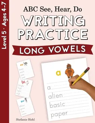 ABC See, Hear, Do Level 5: Writing Practice, Long Vowels (Vidět, slyšet, dělat) - ABC See, Hear, Do Level 5: Writing Practice, Long Vowels