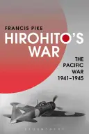 Hirohitova válka: Válka v Tichomoří, 1941-1945 - Hirohito's War: The Pacific War, 1941-1945