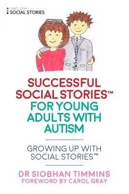 Úspěšné sociální články v dospělosti: Dospívání se sociálními příběhy(tm) - Successful Social Articles Into Adulthood: Growing Up with Social Stories(tm)