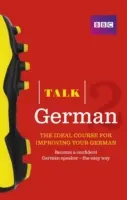 Mluvit německy 2 (kniha/CD Pack) - ideální kurz pro zlepšení němčiny - Talk German 2 (Book/CD Pack) - The ideal course for improving your German
