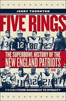 Pět prstenů - Super Bowl historie New England Patriots (dosud) - Five Rings - The Super Bowl History of the New England Patriots (So Far)