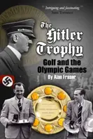 Hitlerova trofej - Golf a olympijské hry - Hitler Trophy - Golf and the Olympic Games
