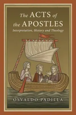 Skutky apoštolů: Apoštolové: výklad, dějiny a teologie - The Acts of the Apostles: Interpretation, History and Theology