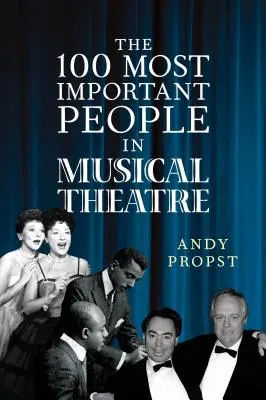 100 nejdůležitějších osobností hudebního divadla - The 100 Most Important People in Musical Theatre