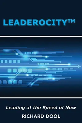 Leaderocity (TM): Vedení rychlostí dneška - Leaderocity (TM): Leading at the Speed of Now