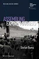 Assembling Export Markets: V západní Africe se vytvářejí a ruší globální potravinové vazby. - Assembling Export Markets: The Making and Unmaking of Global Food Connections in West Africa