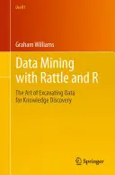 Data Mining s Rattle a R: Umění vytěžování dat pro objevování znalostí - Data Mining with Rattle and R: The Art of Excavating Data for Knowledge Discovery