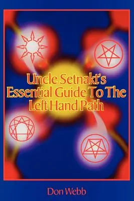 Základní průvodce stezkou levé ruky strýce Setnakta - Uncle Setnakt's Essential Guide to the Left Hand Path