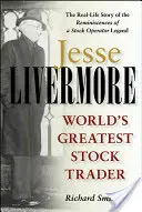 Jesse Livermore - největší obchodník s akciemi na světě - Jesse Livermore - World's Greatest Stock Trader
