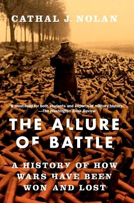 Půvab bitvy: A History of How Wars Have Be Won and Lost Been (Jak se vyhrávaly a prohrávaly války) - The Allure of Battle: A History of How Wars Have Been Won and Lost