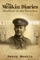 Meakinovy deníky - Sheffield v zákopech - Meakin Diaries - Sheffield in the Trenches