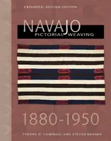 Obrazové tkalcovství Navajo, 1860-1950: Rozšířené, přepracované vydání - Navajo Pictorial Weaving, 1860-1950: Expanded, Revised Edition